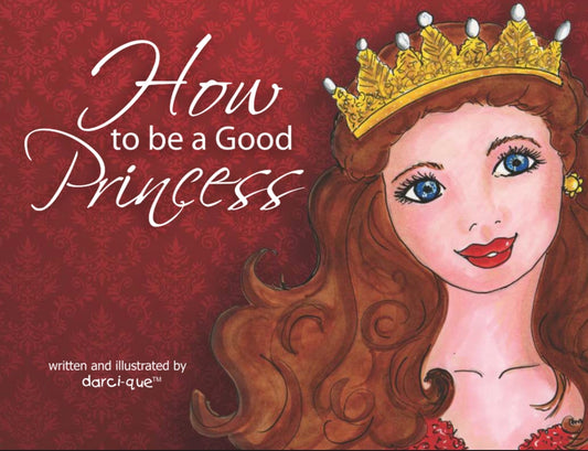 How to be a good Princess! by darci-que