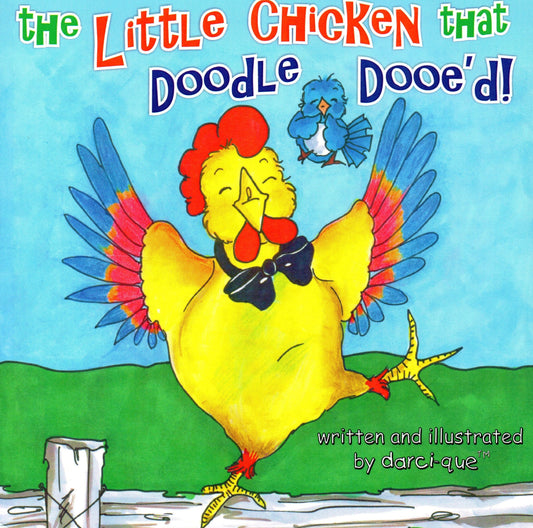 The Little Chicken That Doodle Dooe'd!